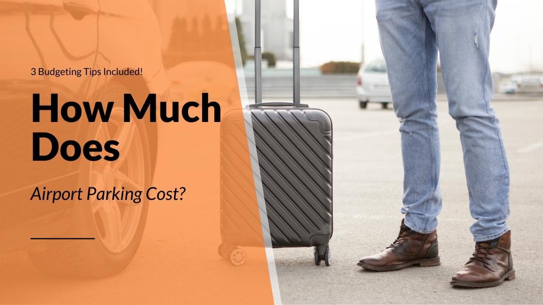 How Much Does Airport Parking Cost - Blog Banner