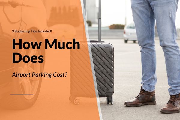 How Much Does Airport Parking Cost?