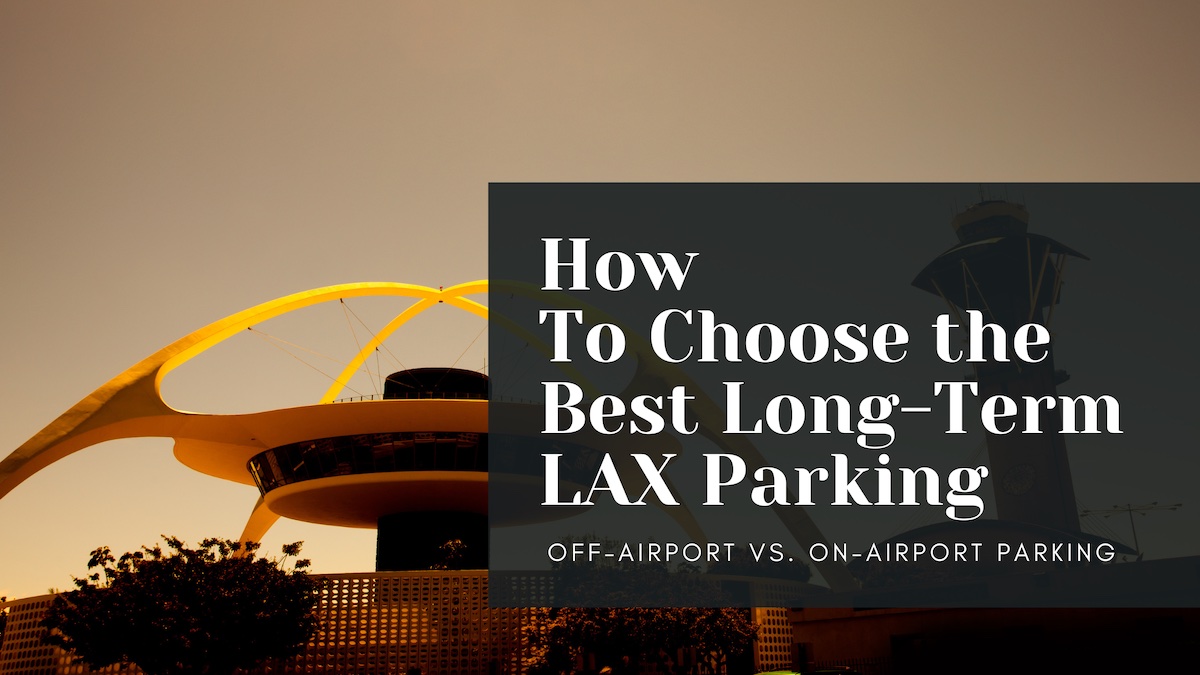 How to Choose the Best Long-Term Parking for LAX Airport - Blog Header