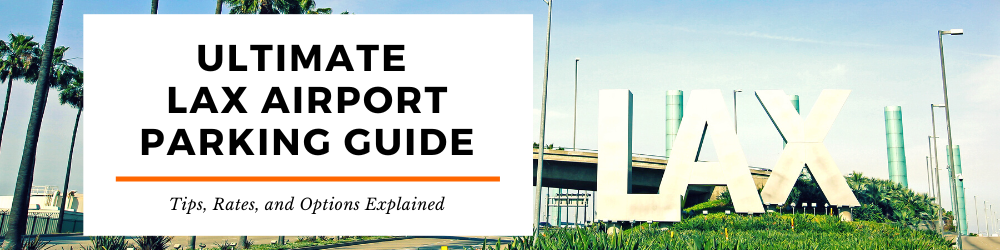 Ultimate LAX Airport Parking Guide top banner