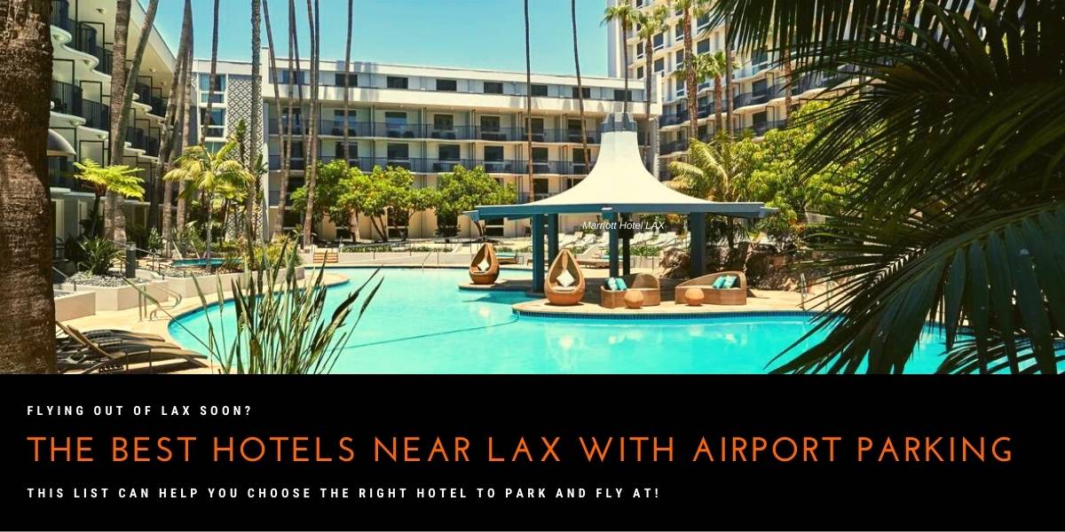 The Best Hotels Near LAX with Airport Parking